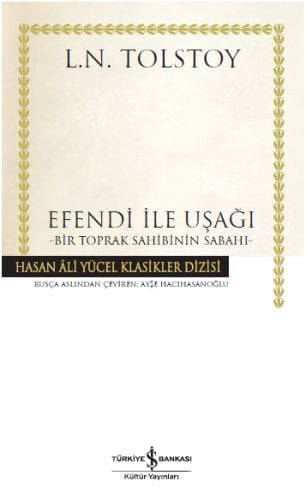 Efendi ile Uşağı - Bir Toprak Sahibinin Sabahı - Hasan Ali Yücel Klasikleri (Ciltli)