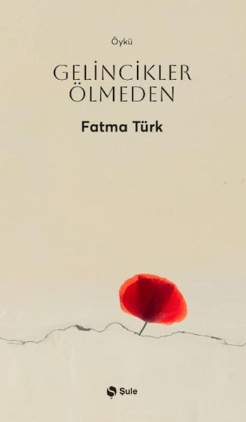 Gelincikler Ölmeden