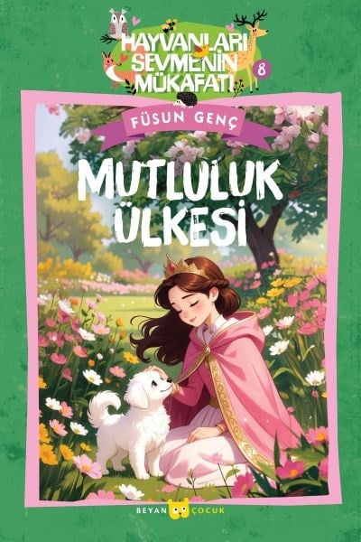 Hayvanları Sevmenin Mükafatı Serisi - 8  Mutluluk ülkesi