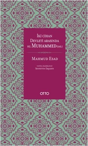 İki Cihan Devleti Arasında Hz. Muhammed (SAS) (Ciltli)
