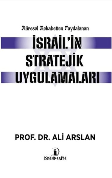 Küresel Rekabetten Faydalanan İsrail'in Stratejik Uygulamaları