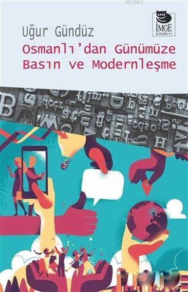 Osmanlı’dan Günümüze Basın Ve Modernleşme