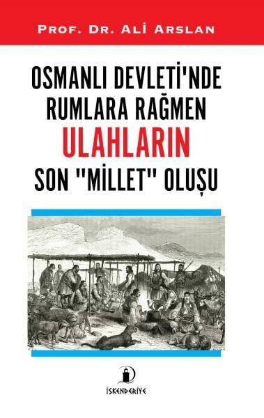 Osmanlı Devleti’nde Rumlara Rağmen Ulahların Son Millet Oluşu