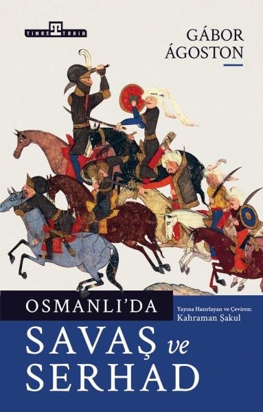 Osmanlı'da Savaş ve Serhad