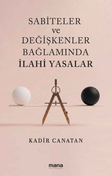 Sabiteler ve Değişkenler Bağlamında İlahi Yasalar