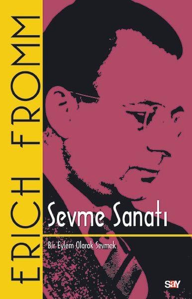 Sevme Sanatı (Klasik Kapak) - Bir Eylem Olarak Sevmek
