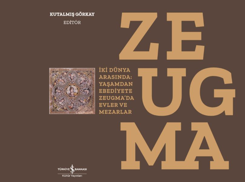 Zeugma - İki Dünya Arasında: Yaşam’dan Ebediyete Zeugma’da Evler Ve Mezarlar-ciltli