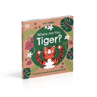 DK Where Are You Tiger?: A Plastic-free Touch and Feel Book 