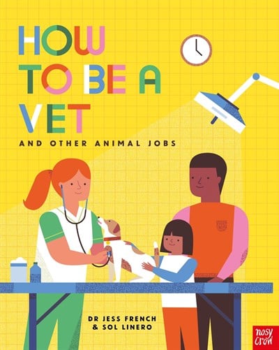 Nosy Crow How to Be a Vet and Other Animal Jobs
