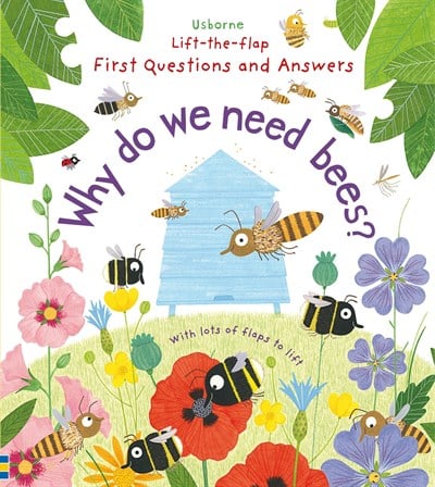 Usborne Lift-the-Flap First Questions and Answers Why do we need bees?