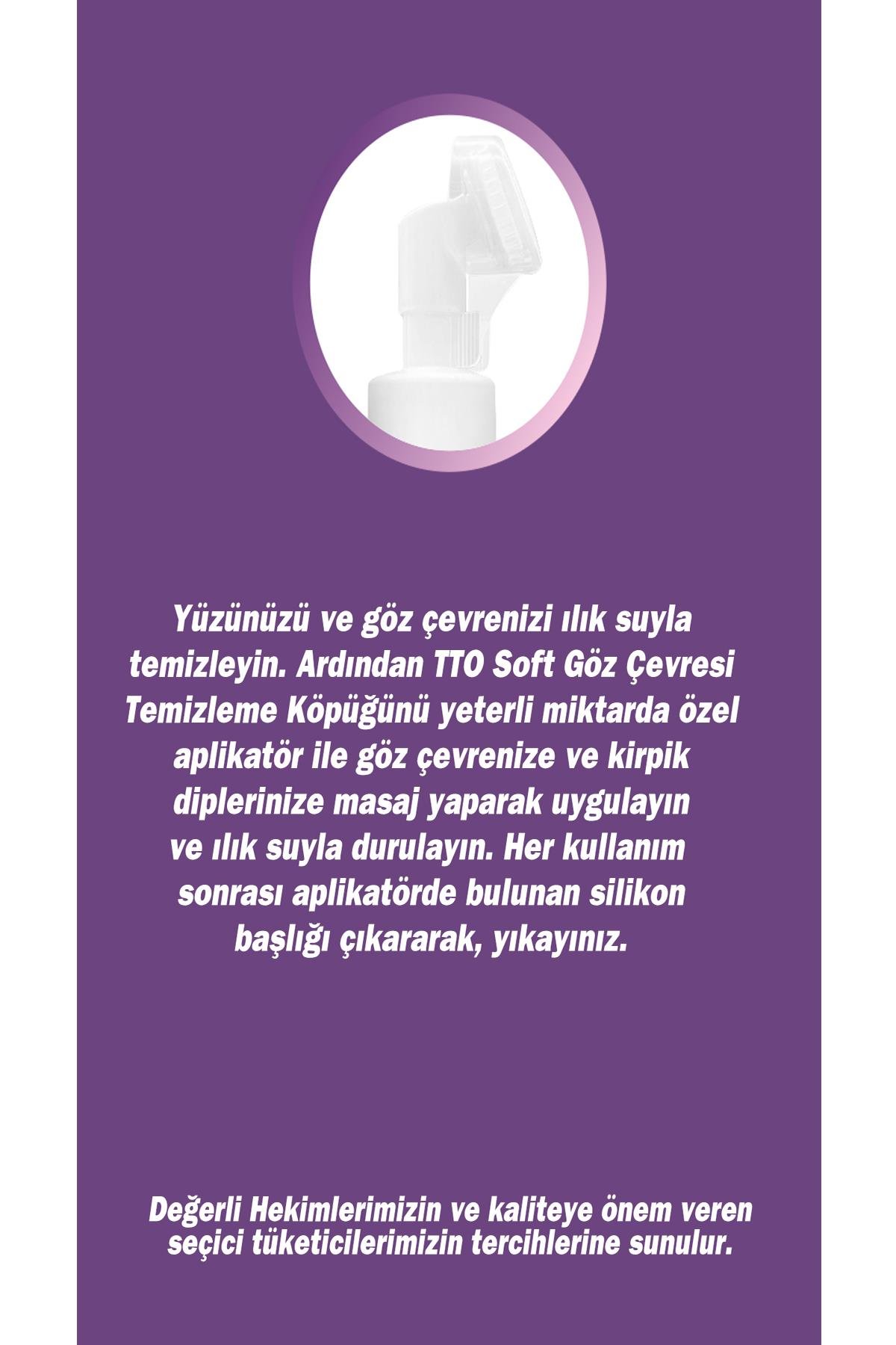 TTO SOFT GÖZ ÇEVRESİ TEMİZLEME KÖPÜĞÜ 150 ML (Aplikatörlü)