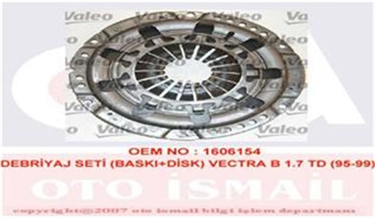 YEDEK PARÇADEBRIYAJ SETİ BASKI DİSK VECTRA B 1.7TD 95-99 ASTRA G 1.2 16V Z12XE-X17DT VALEO 821304VALEOVALEO 821304