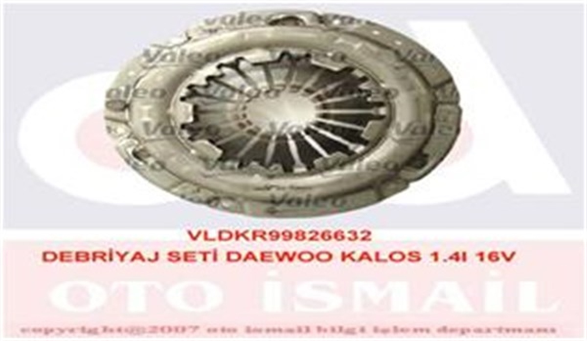 YEDEK PARÇADEBRIYAJ SETİ DAEWOO AVEO-KALOS 1.4I 16V F14D3 VALEO 826632VALEOVALEO 826632
