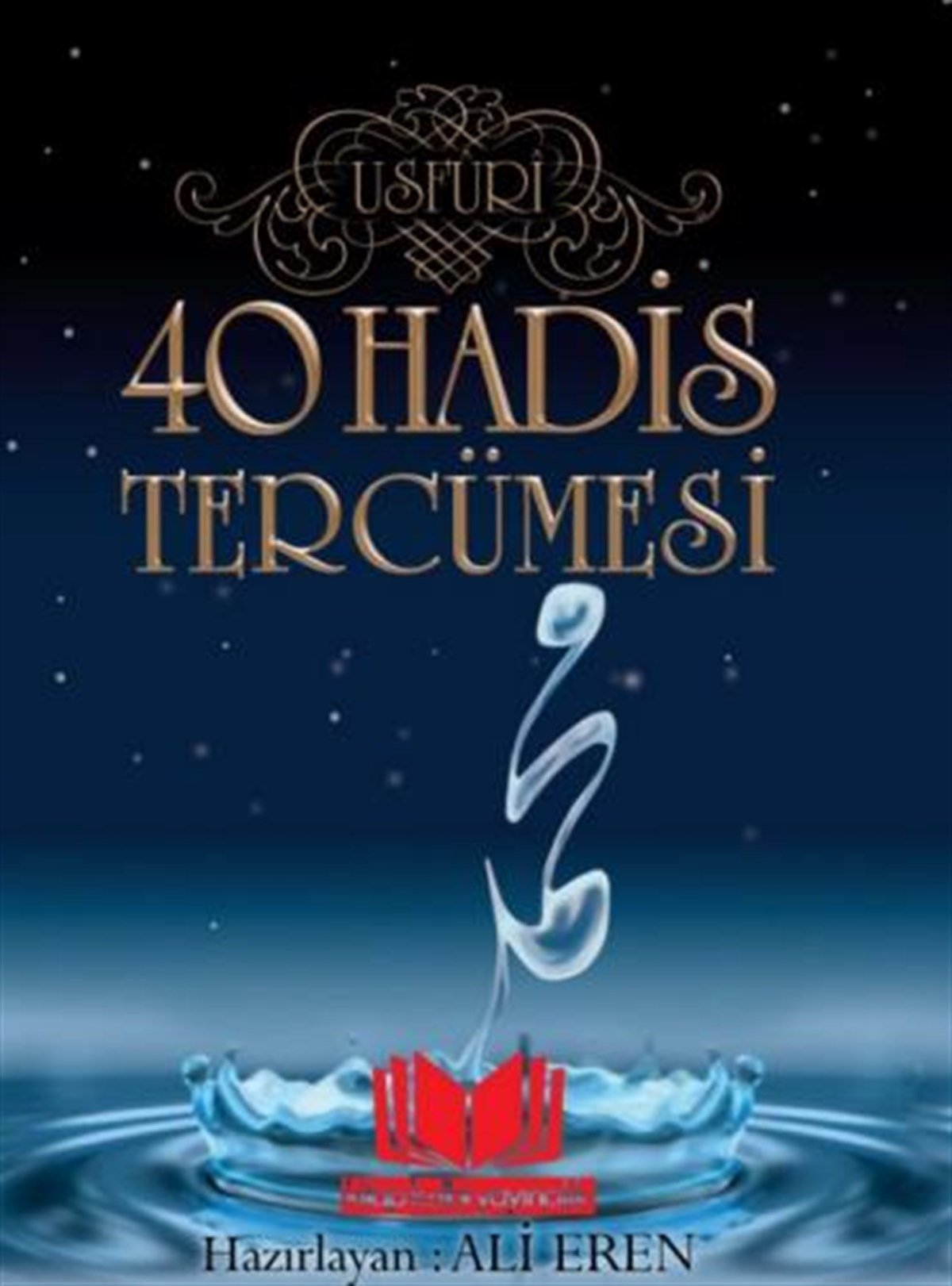 40 Hadisi Şerif Usfuri TercümesiKitap Kalbi YayıncılıkDin