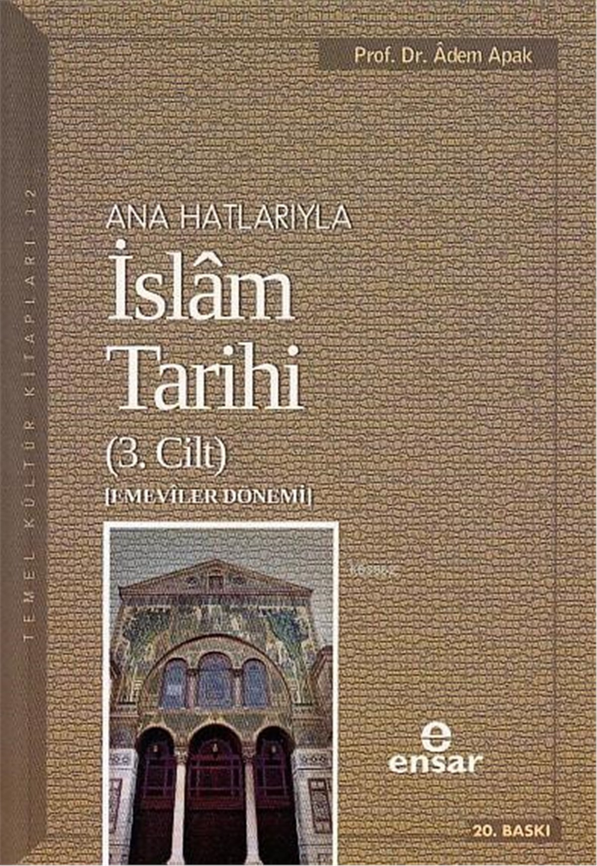 Anahatlarıyla İslam Tarihi 3