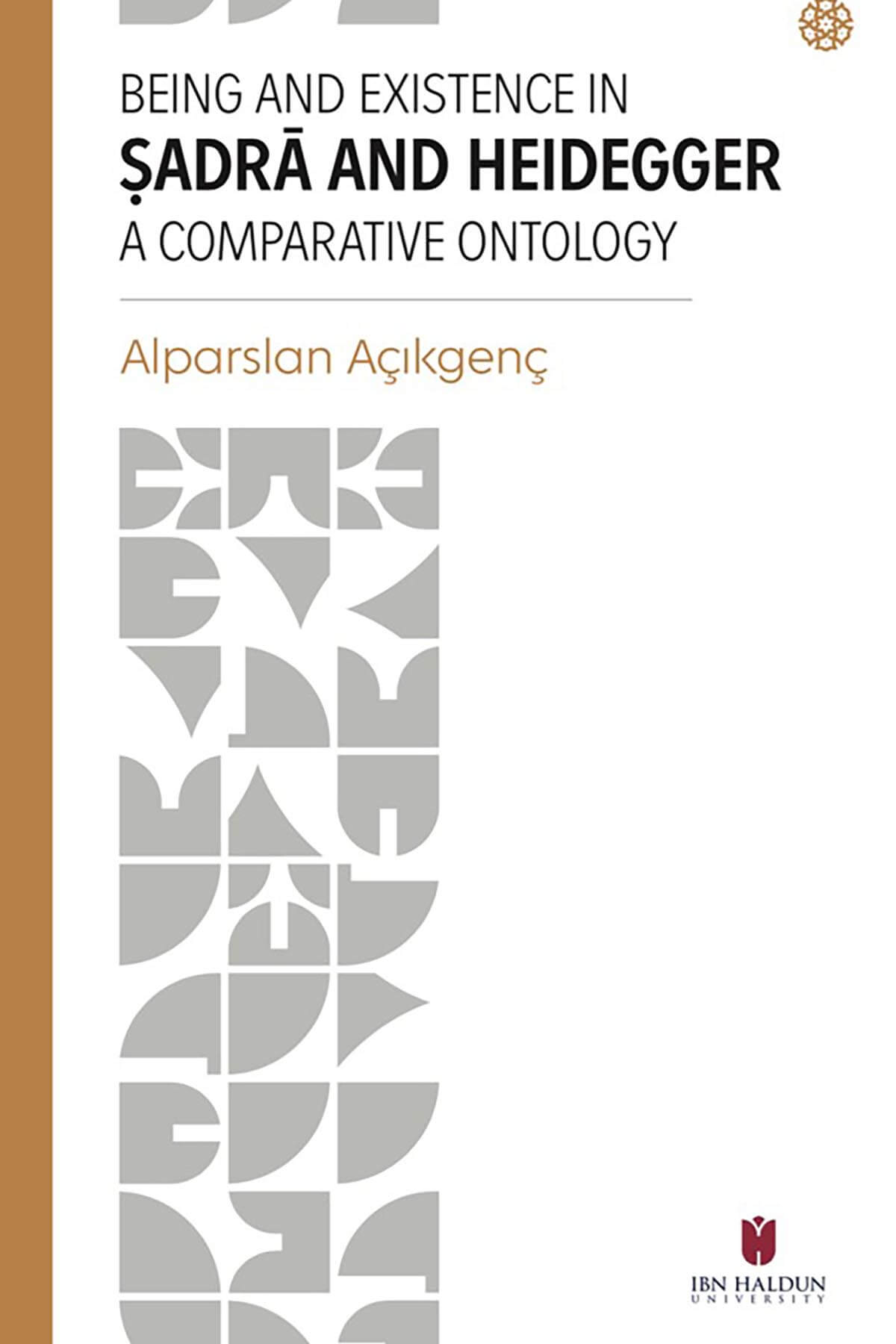 Being and Existence in Şadra and Heidegger a Comparative Ontologyİbn Haldun ÜniversitesiMuhtelif Ürünler