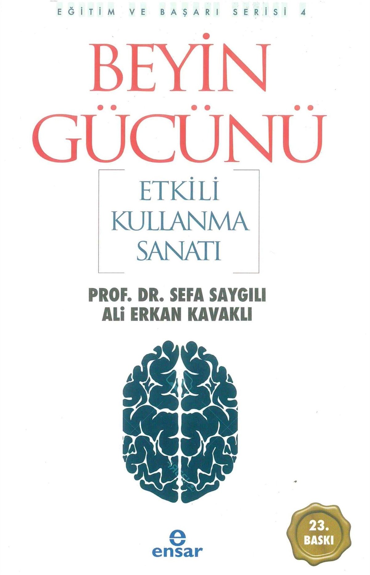 Beyin Gücünü Etkili Kullanma Sanatı; Eğitim ve Başarı Serisi 4