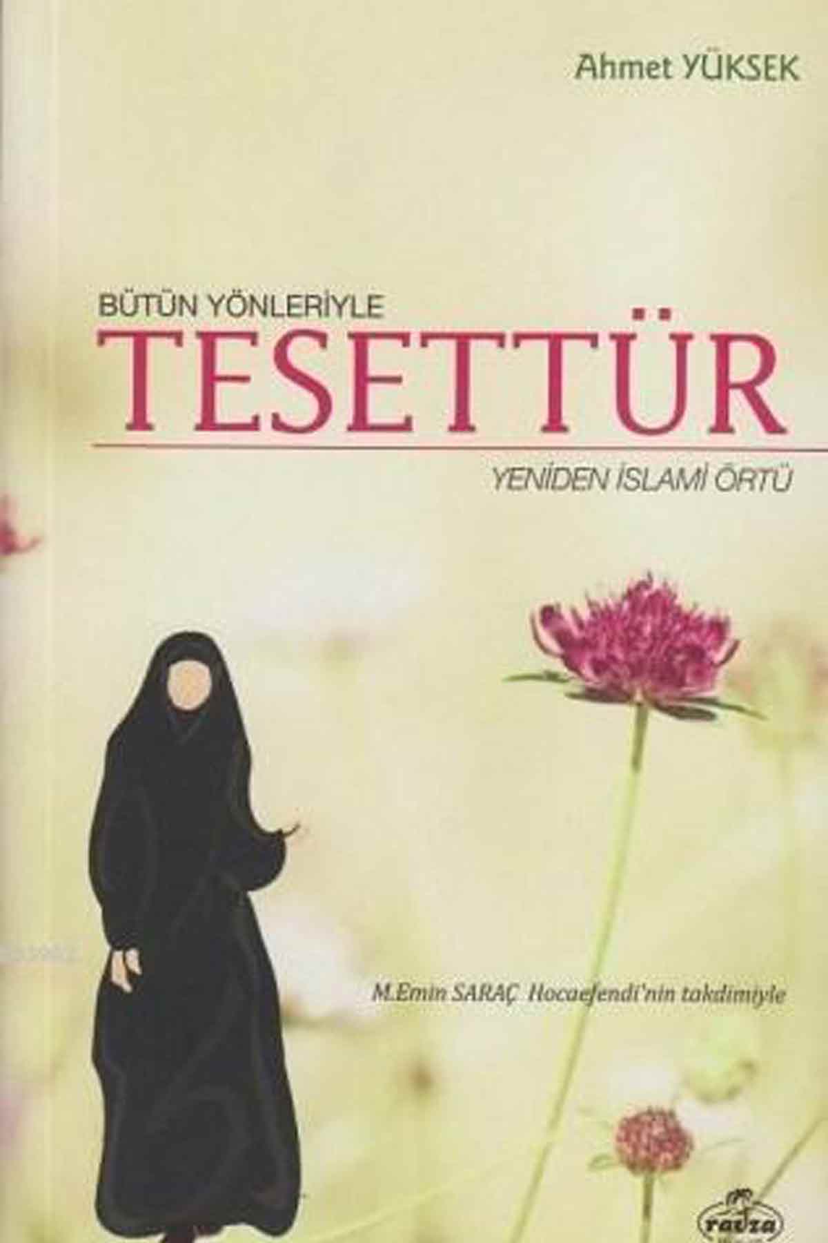 Bütün Yönleriyle Tesettür; Yeniden İslami Örtü Ravza Yayınlarıİslam Dini