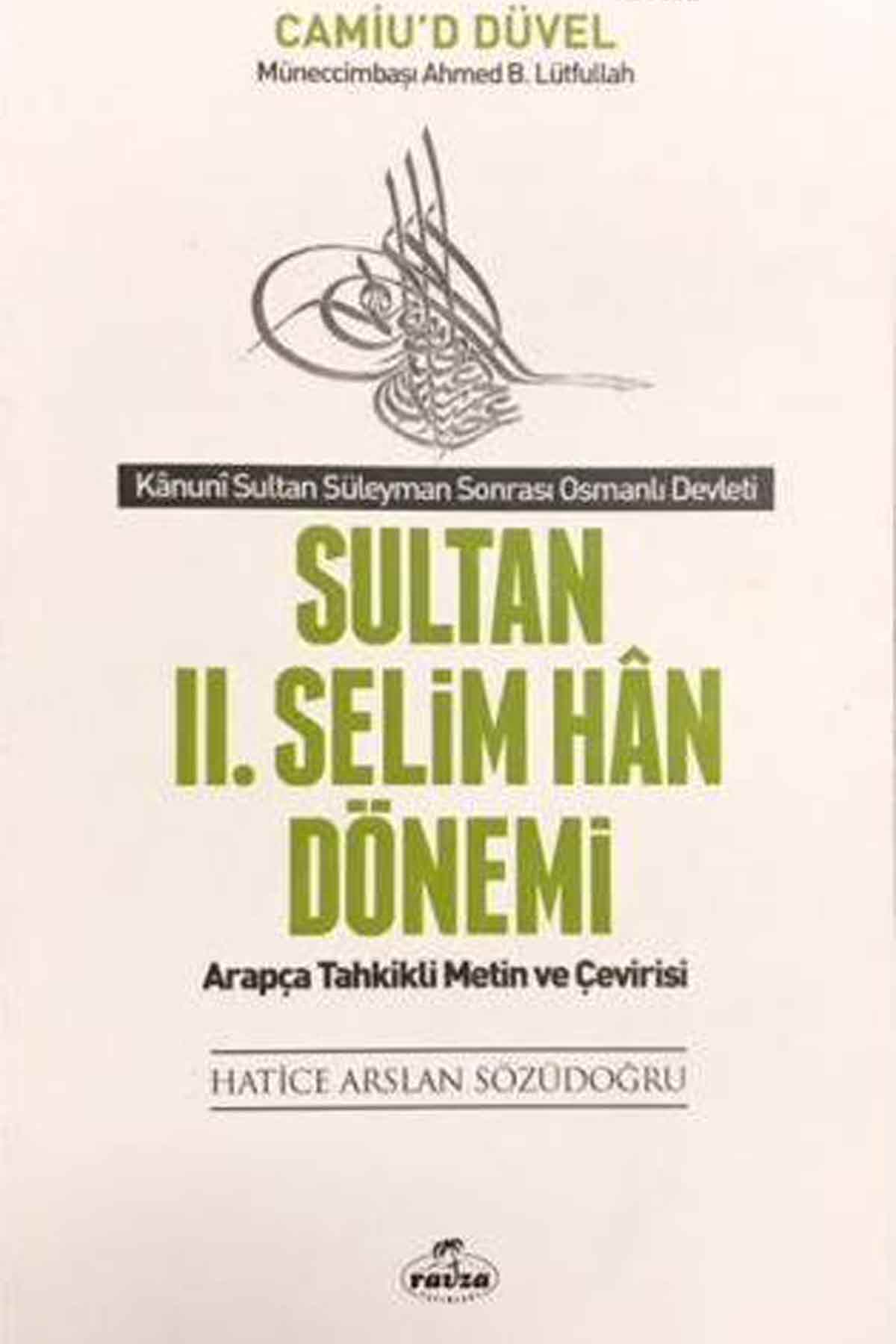 Camiu'd Düvel - Sultan 2. Selim Han Dönemi - Kanuni Sultan Süleyman Sonrası Osmanlı Devleti Ravza YayınlarıTarih