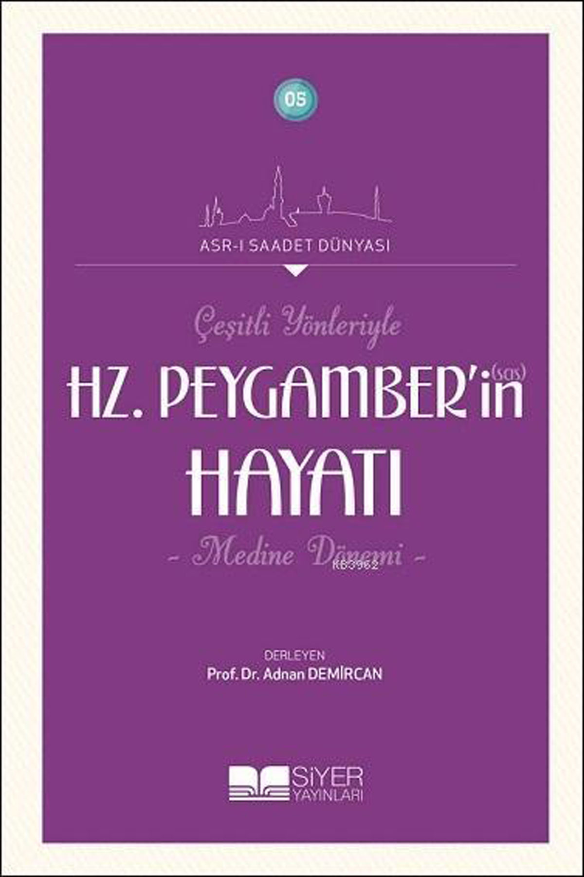 Çeşitli Yönleriyle Hz. Peygamber'in Hayatı