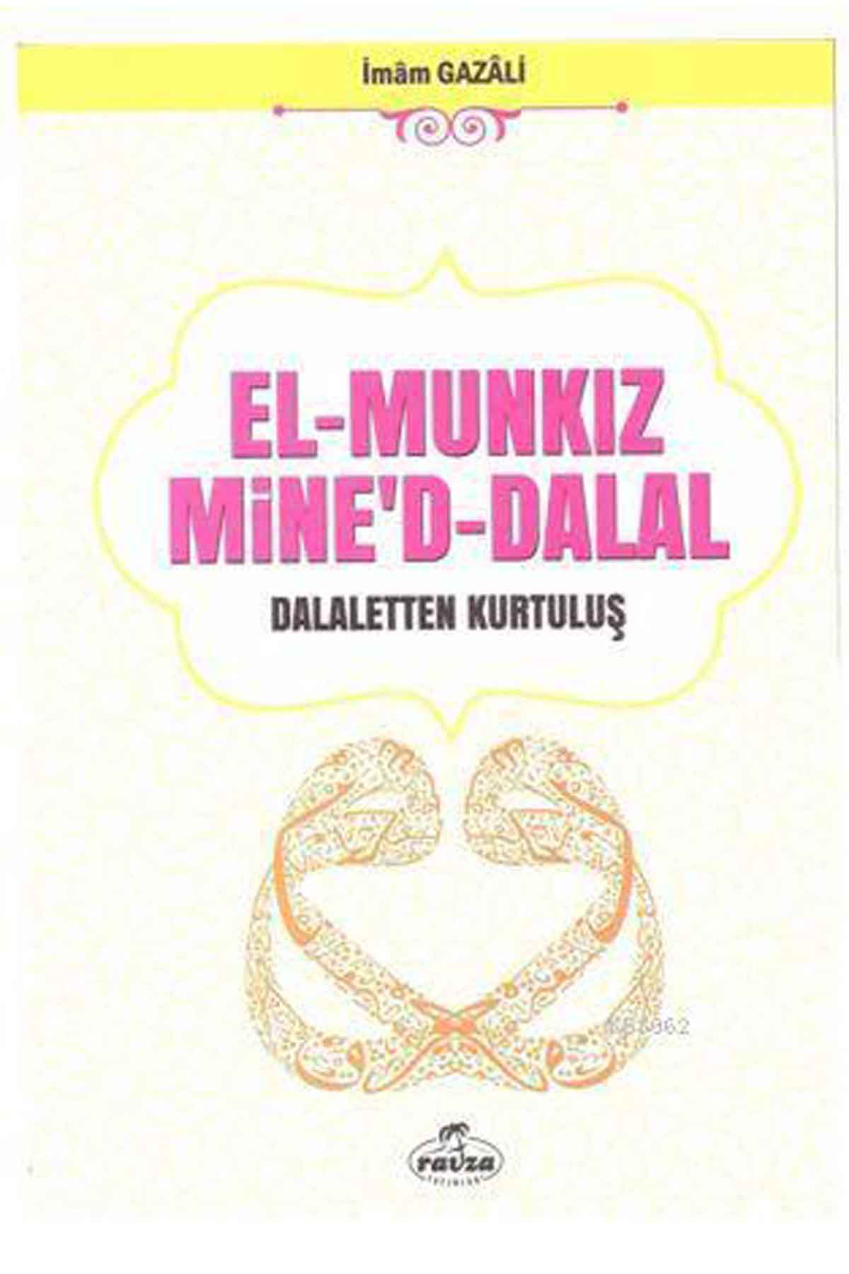 El-Munkız Mine'd Dalal; Dalaletten Kurtuluş Ravza YayınlarıDiğer