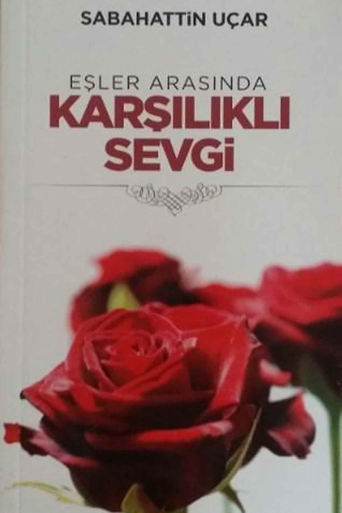 Eşler Arasında Karşılıklı Sevgi; Ömür Boyu Mutluluk Serisi 1 Ravza YayınlarıMuhtelif Ürünler