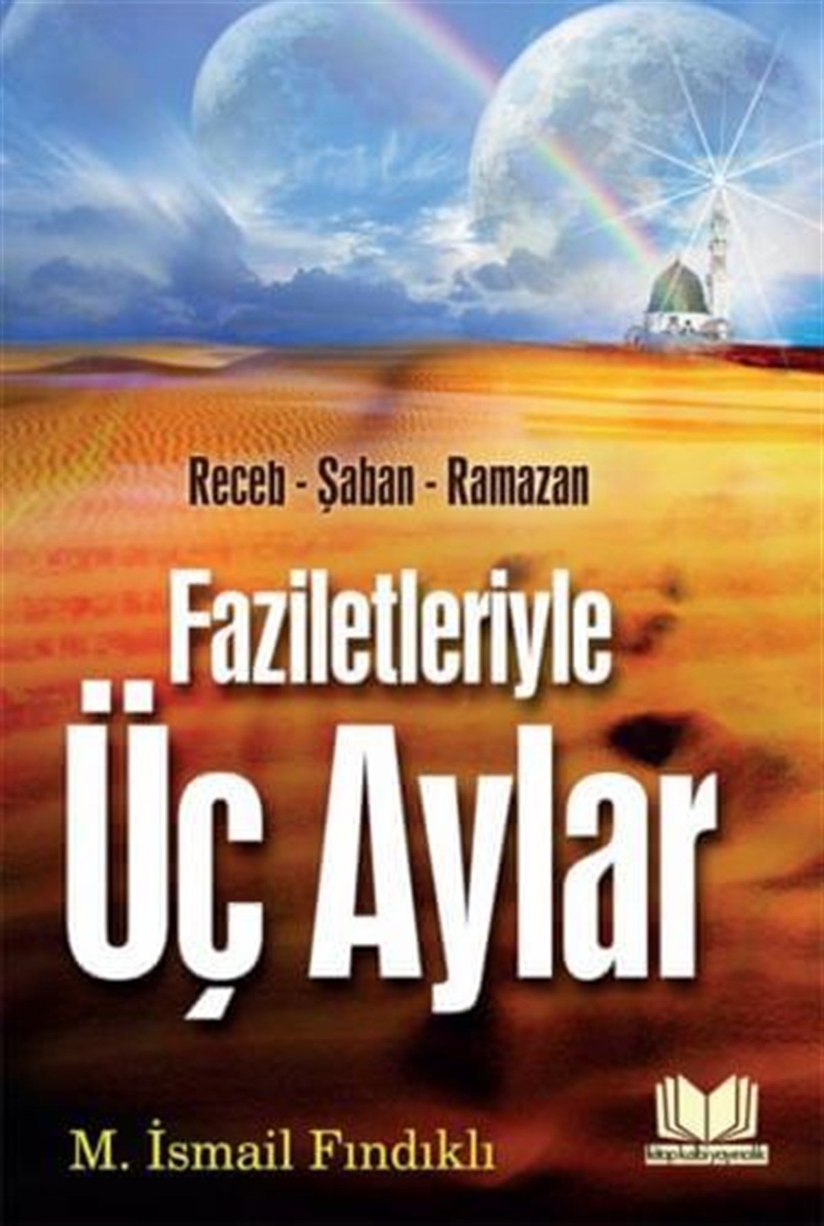 Faziletleriyle Üç AylarKitap Kalbi YayıncılıkDin