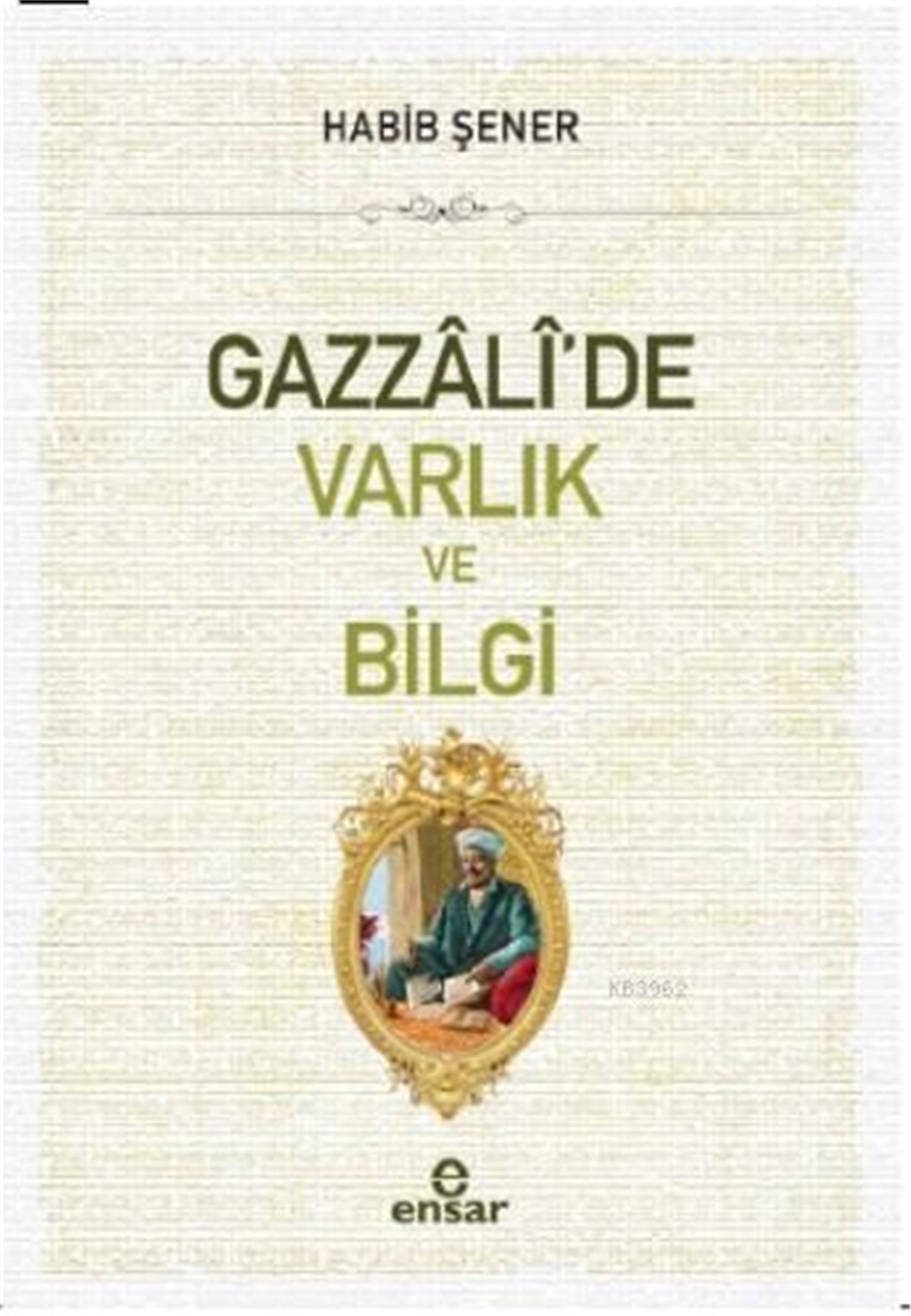 Gazzali'de Varlık ve Bilgi