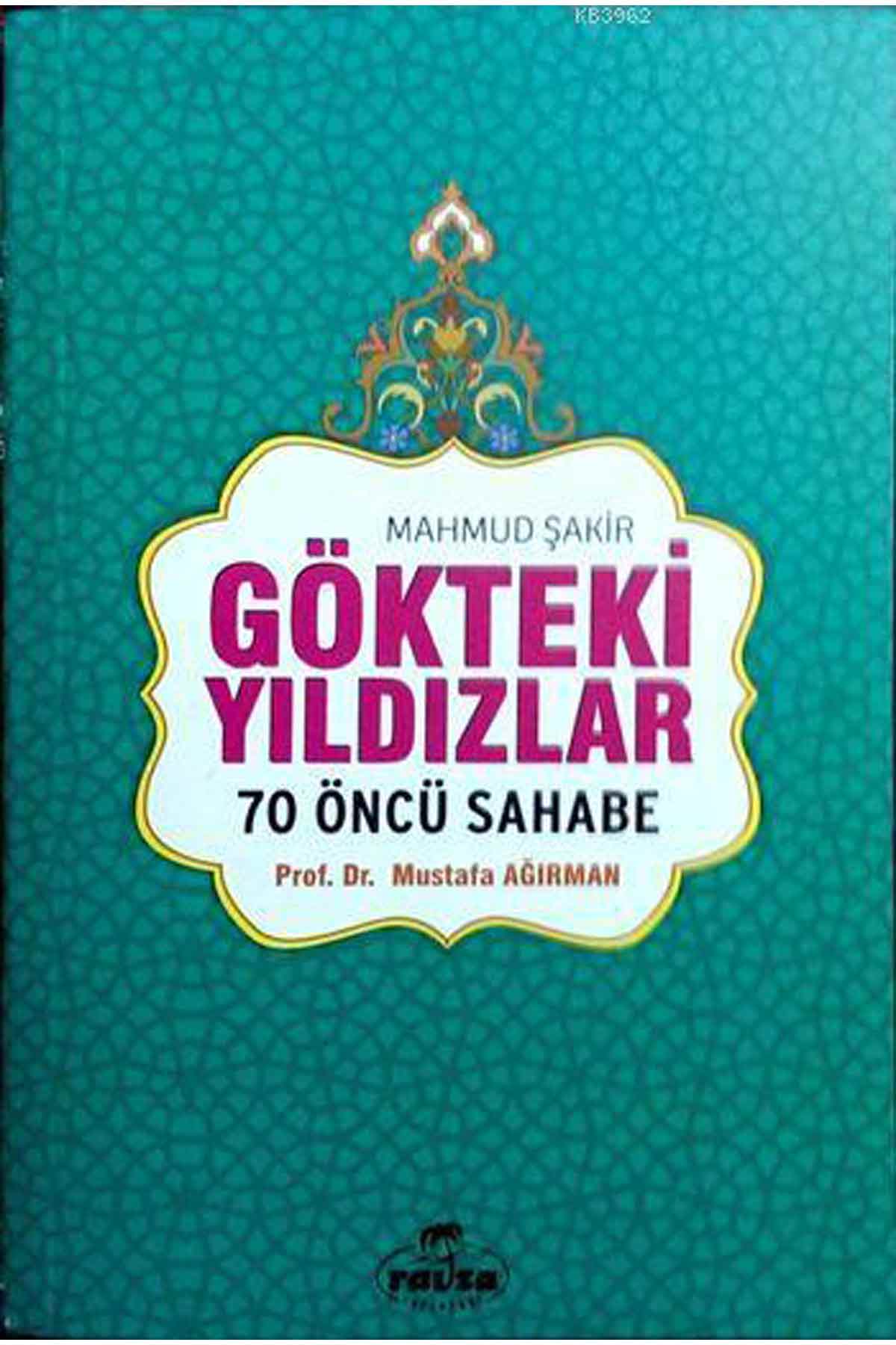 Gökteki Yıldızlar; 70 Öncü Sahabe Ravza YayınlarıDinler Tarihi