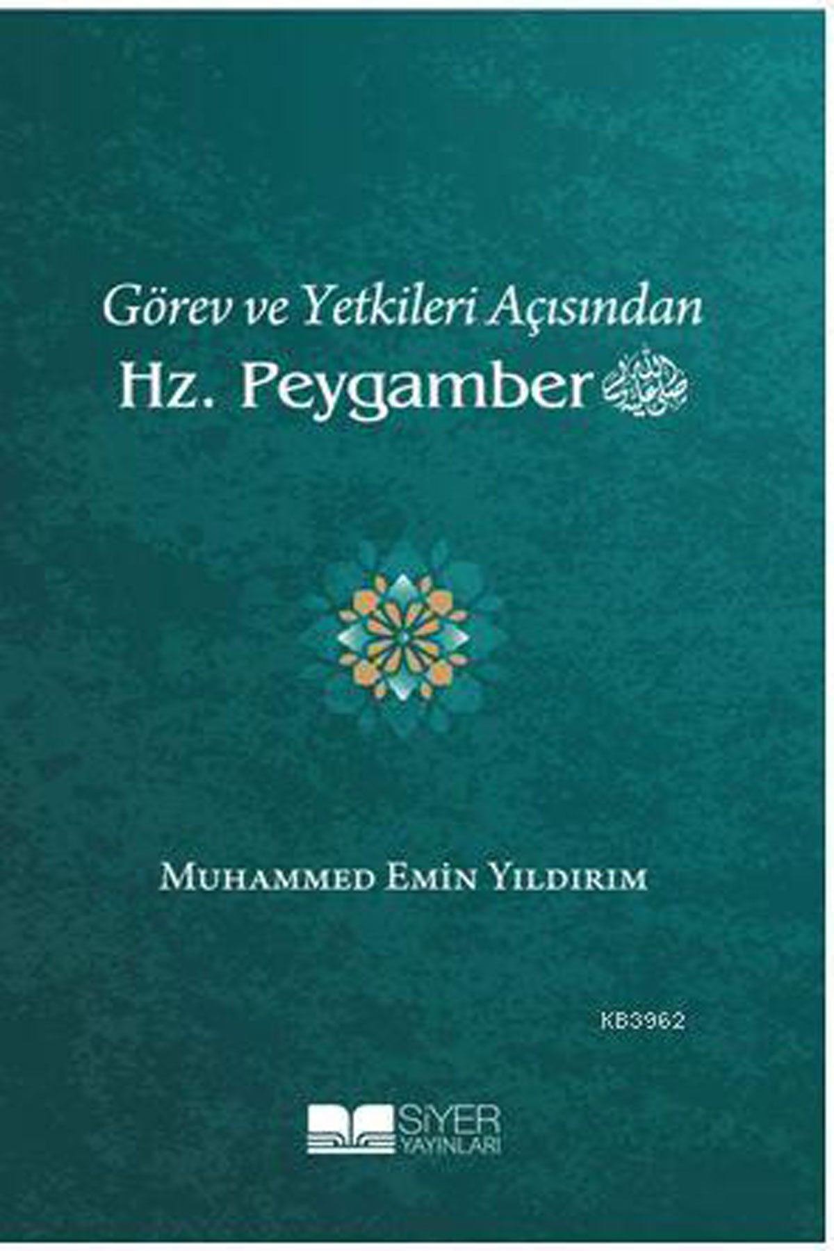 Görev ve Yetkileri Açısından Hz. Peygamber