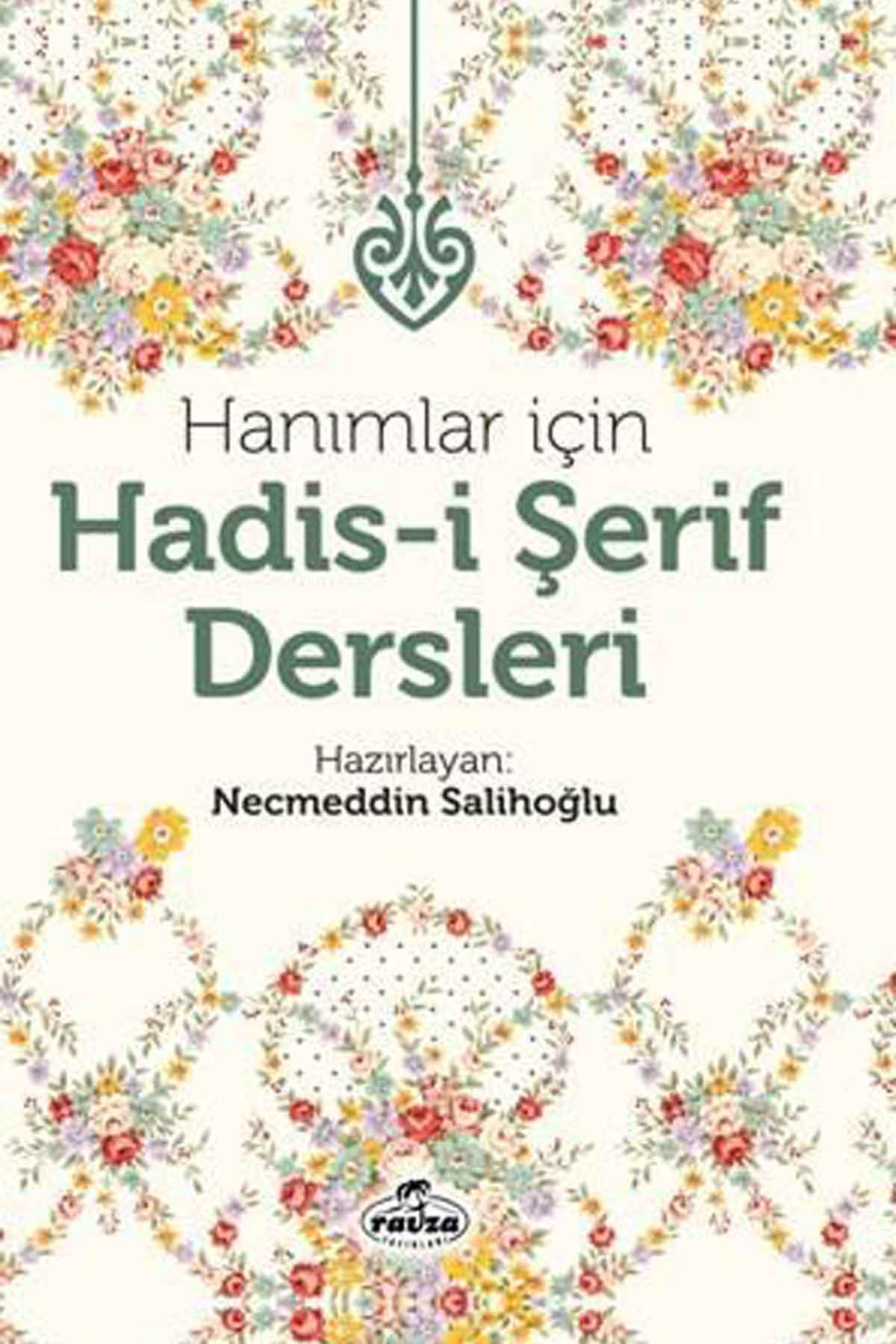 Hanımlar İçin Hadis-i Şerif Dersleri (Ciltli) Ravza YayınlarıHadis Usulü