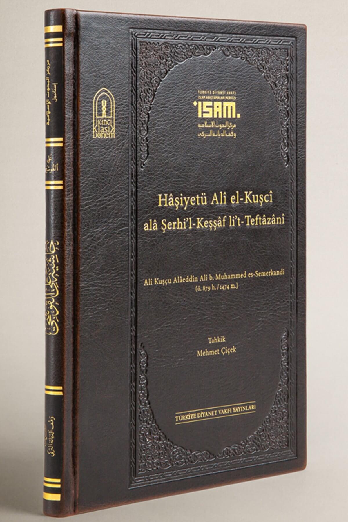 Haşiyetü Ali El Kuşci ala Şerhil Keşşaf lit Teftazani-حاشية علي القوشجي على شرح الكشاف للتفتازانيDiyanet İşleri Başkanlığı YayınlarıArap Dili ve Edebiyatı