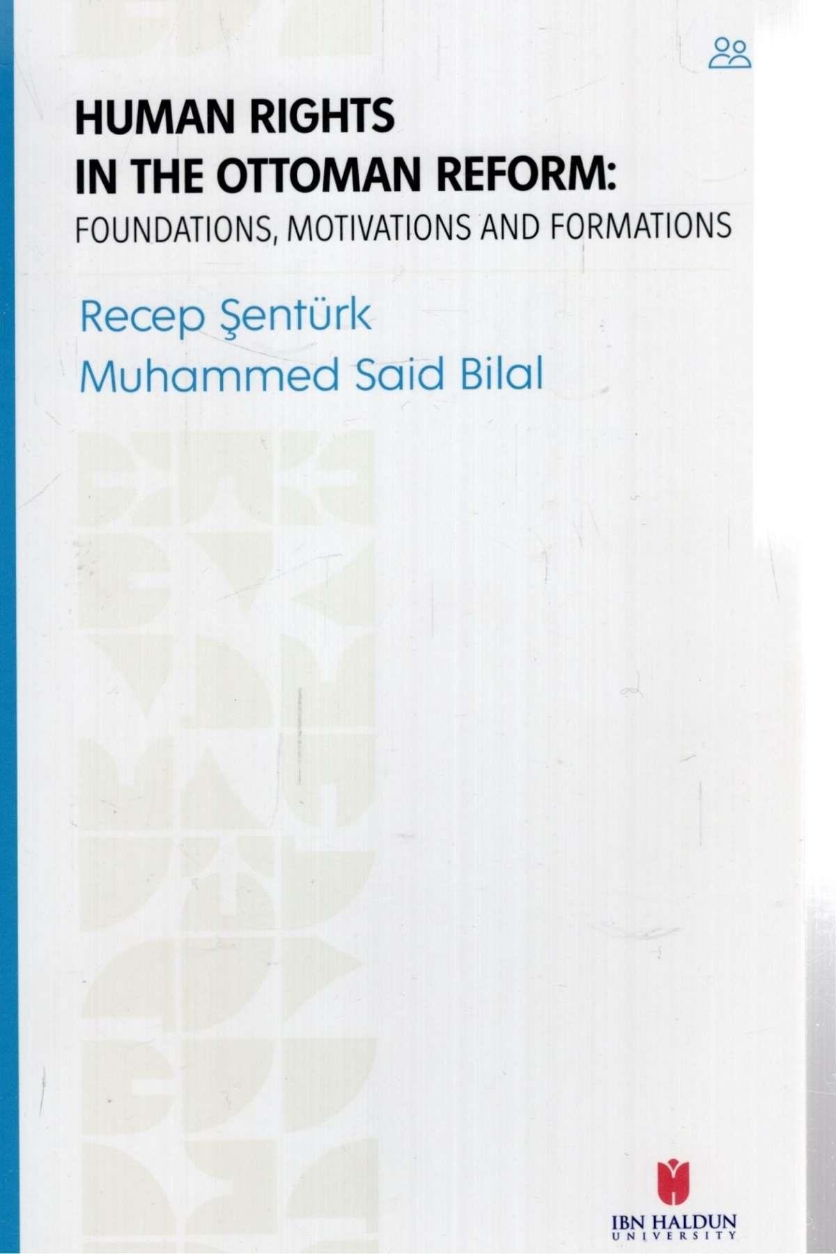 Human Rıghts In The Ottoman Reform : Foundation,Motivations And Formations İbn Haldun ÜniversitesiEğitime Yardımcı Kitaplar