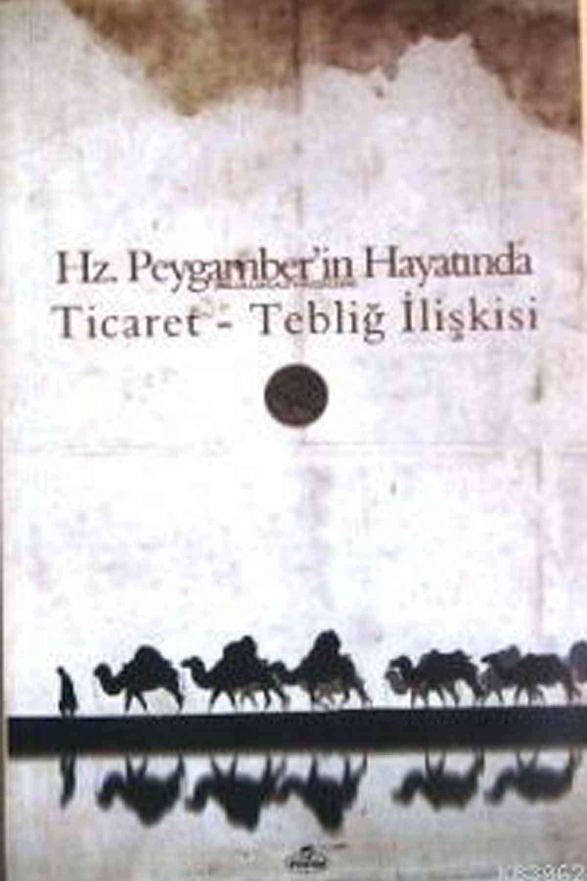 Hz. Peygamber'in Hayatında Ticaret - Tebliğ İlişkisi Ravza YayınlarıDinler Tarihi