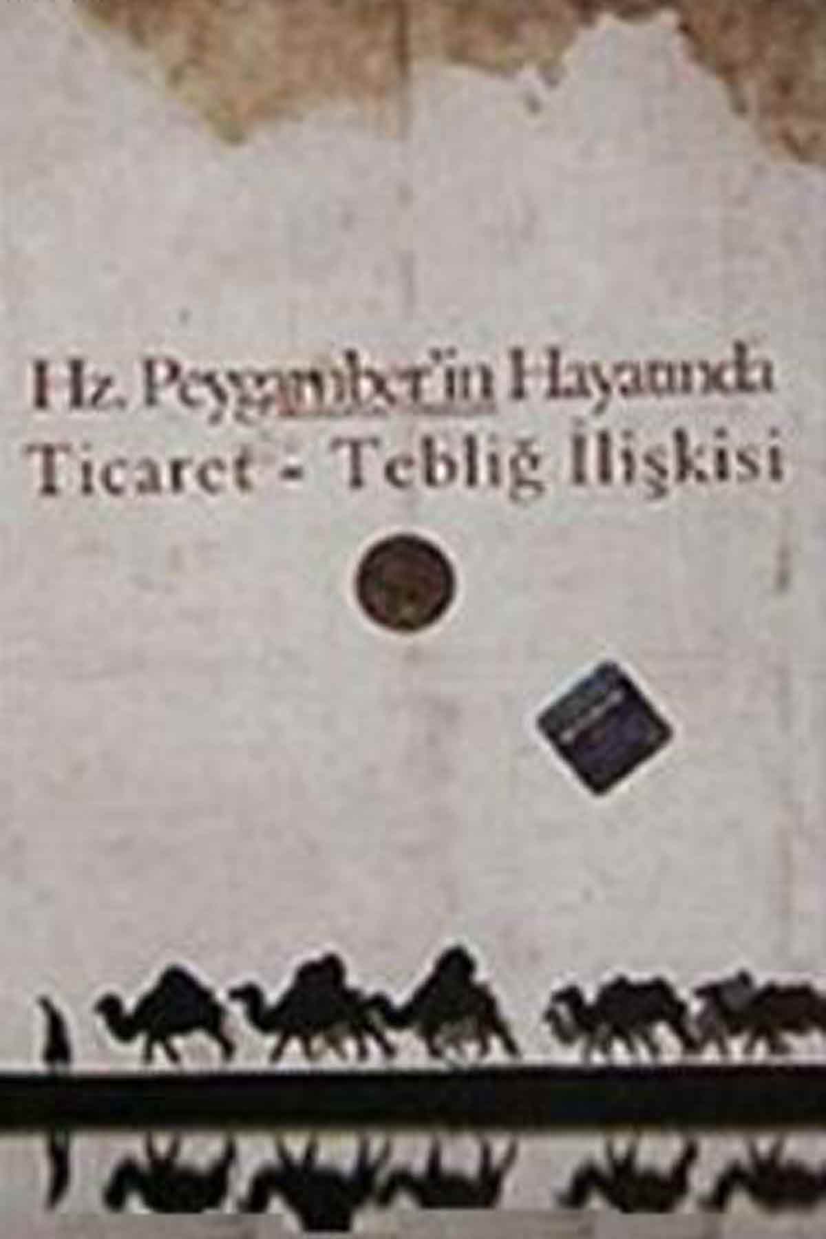 Hz. Peygamber'in Hayatında Ticaret Tebliğ İlişkisi Ravza YayınlarıSiyer