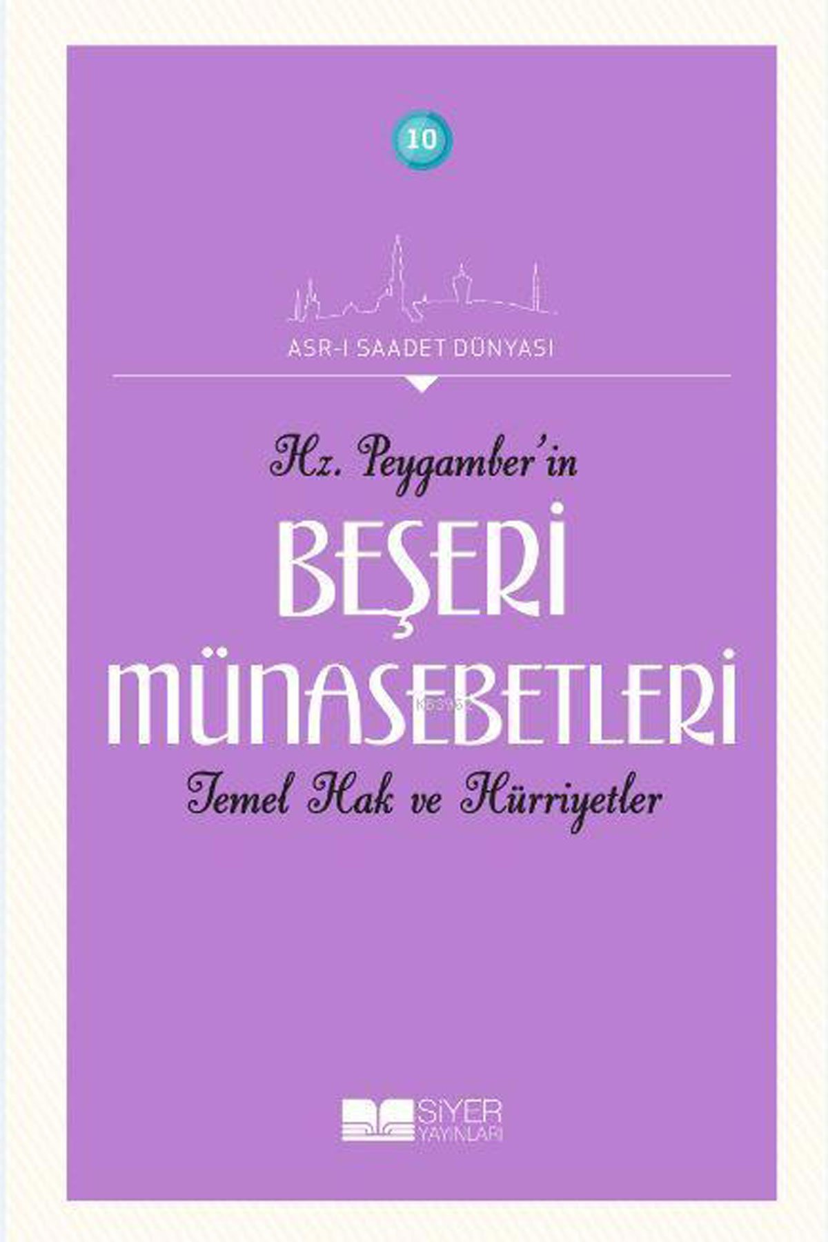 Hz. Peygamber(sas)'in Beşeri Münasebetleri Temel Hak ve Hürriyetler