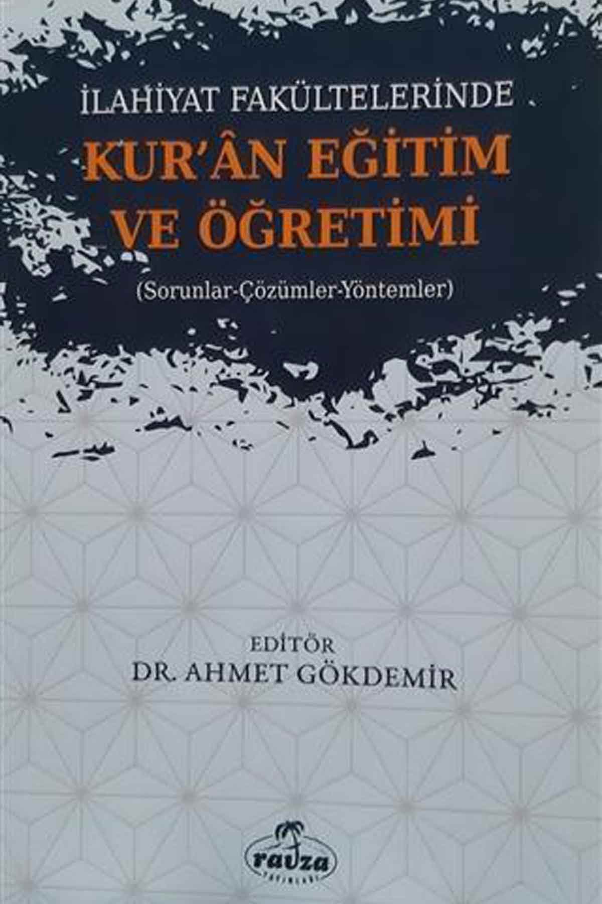 İlahiyat Fakültelerinde Kuran Eğitim ve Öğretimi; Sorunlar-Çözümler-Yöntemler Ravza YayınlarıKur'an-ı Kerim