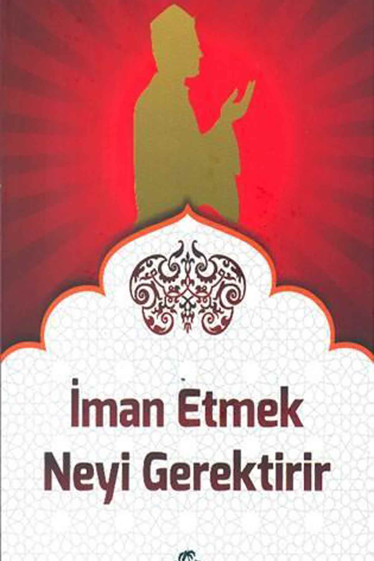 İman Etmek Neyi Gerektirir Ravza YayınlarıKelam ve Akaid