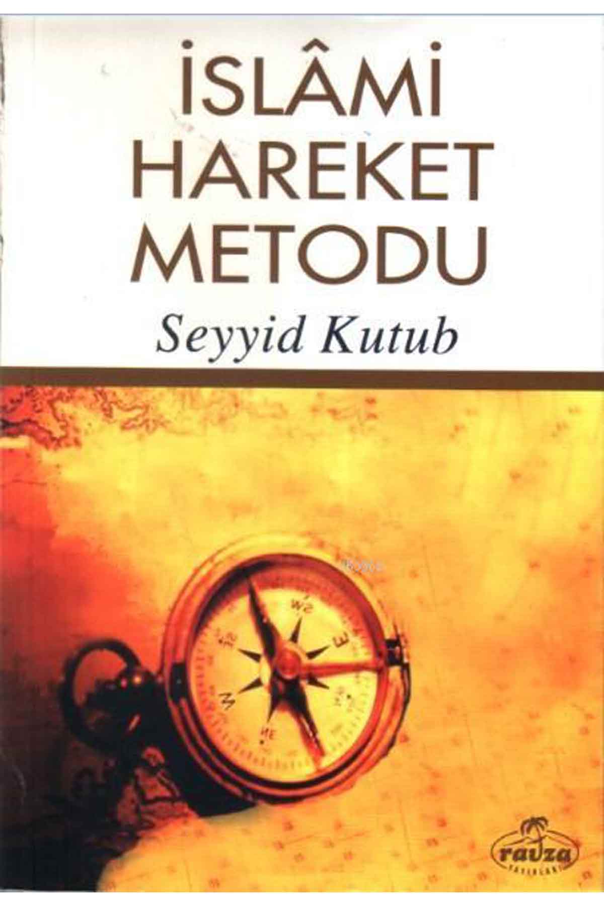 İslâmi Hareket Metodu Ravza Yayınlarıİslam Tarihi