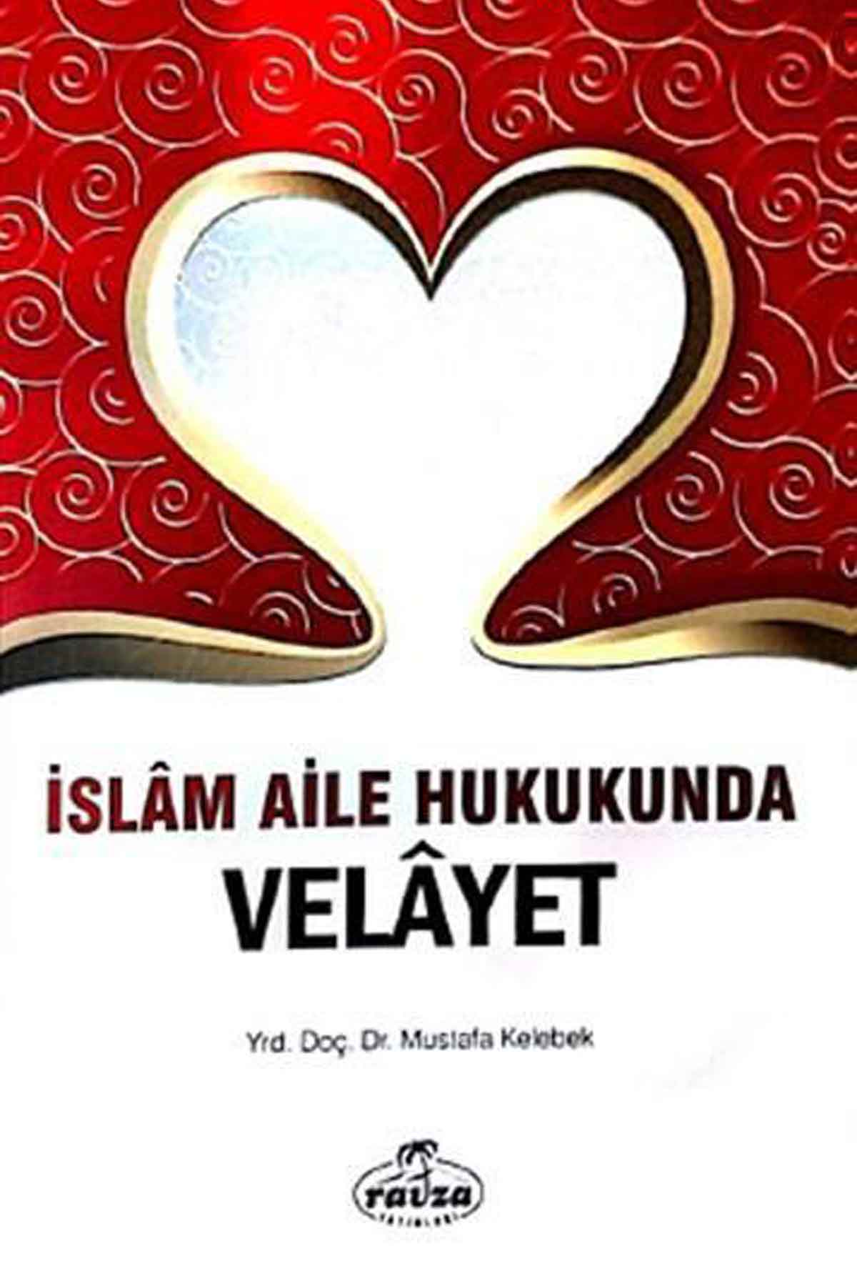 İslam Aile Hukukunda Velâyet Ravza YayınlarıHukuk