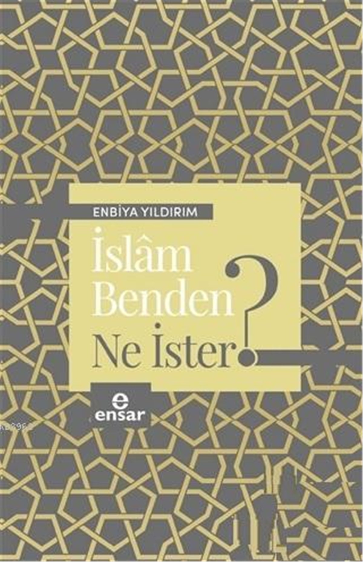İslam Benden Ne İster?