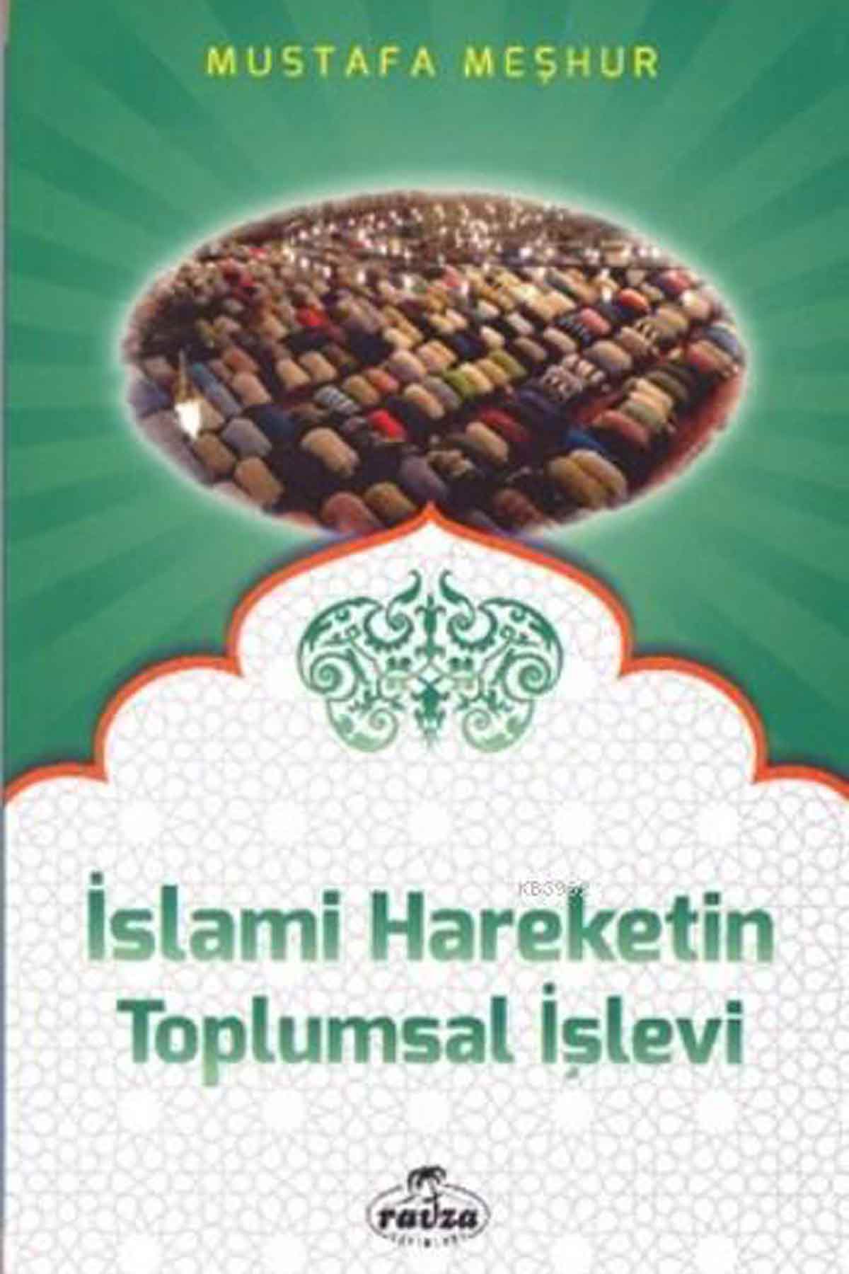 İslami Hareketin Toplumsal İşlevi Ravza Yayınlarıİslam Dini