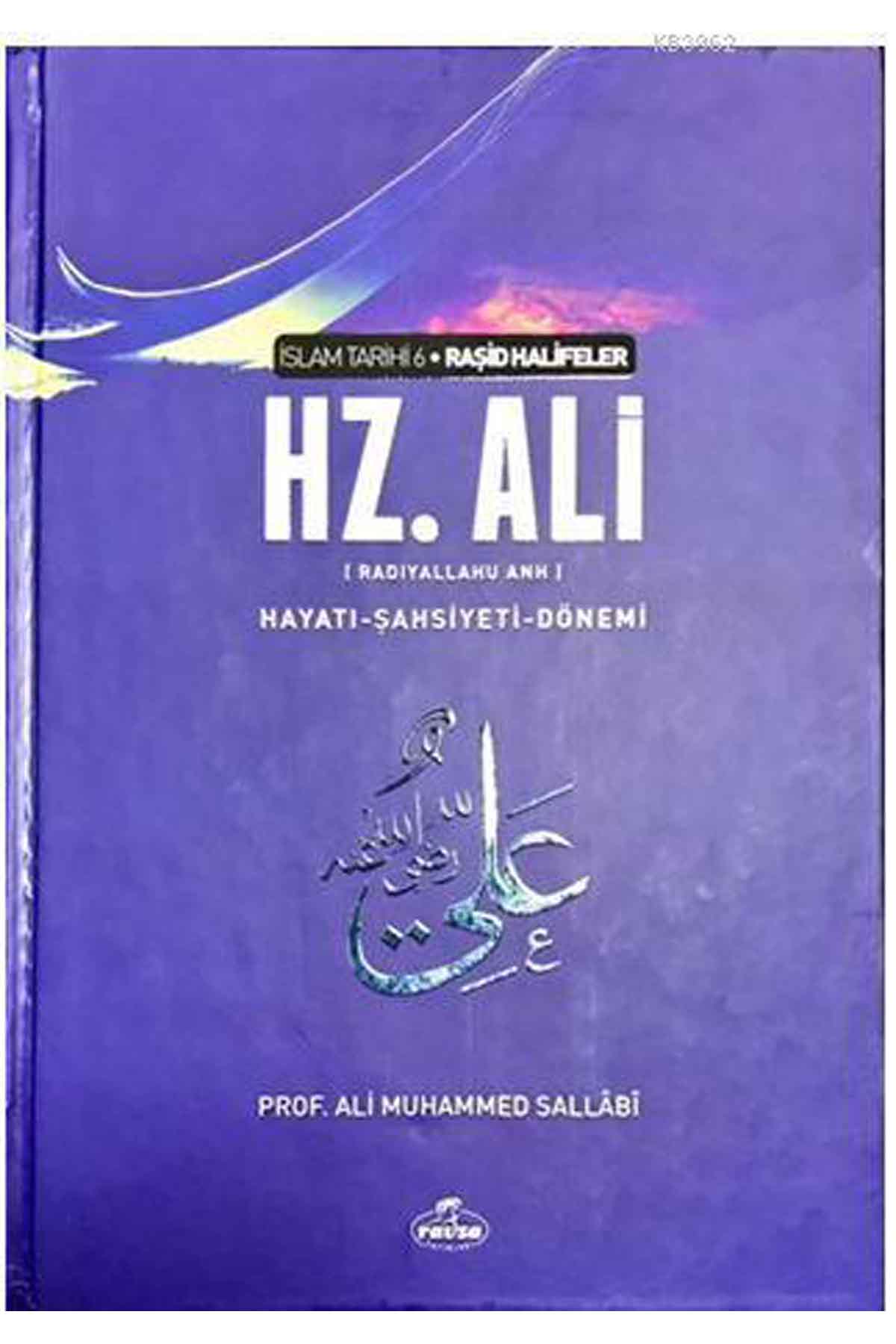 IV. Halife Hz. Ali (ra) Hayatı, Şahsiyeti ve Dönemi (Ciltli); İslam Tarihi Raşid Halifeler Dönemi Ravza YayınlarıDinler Tarihi