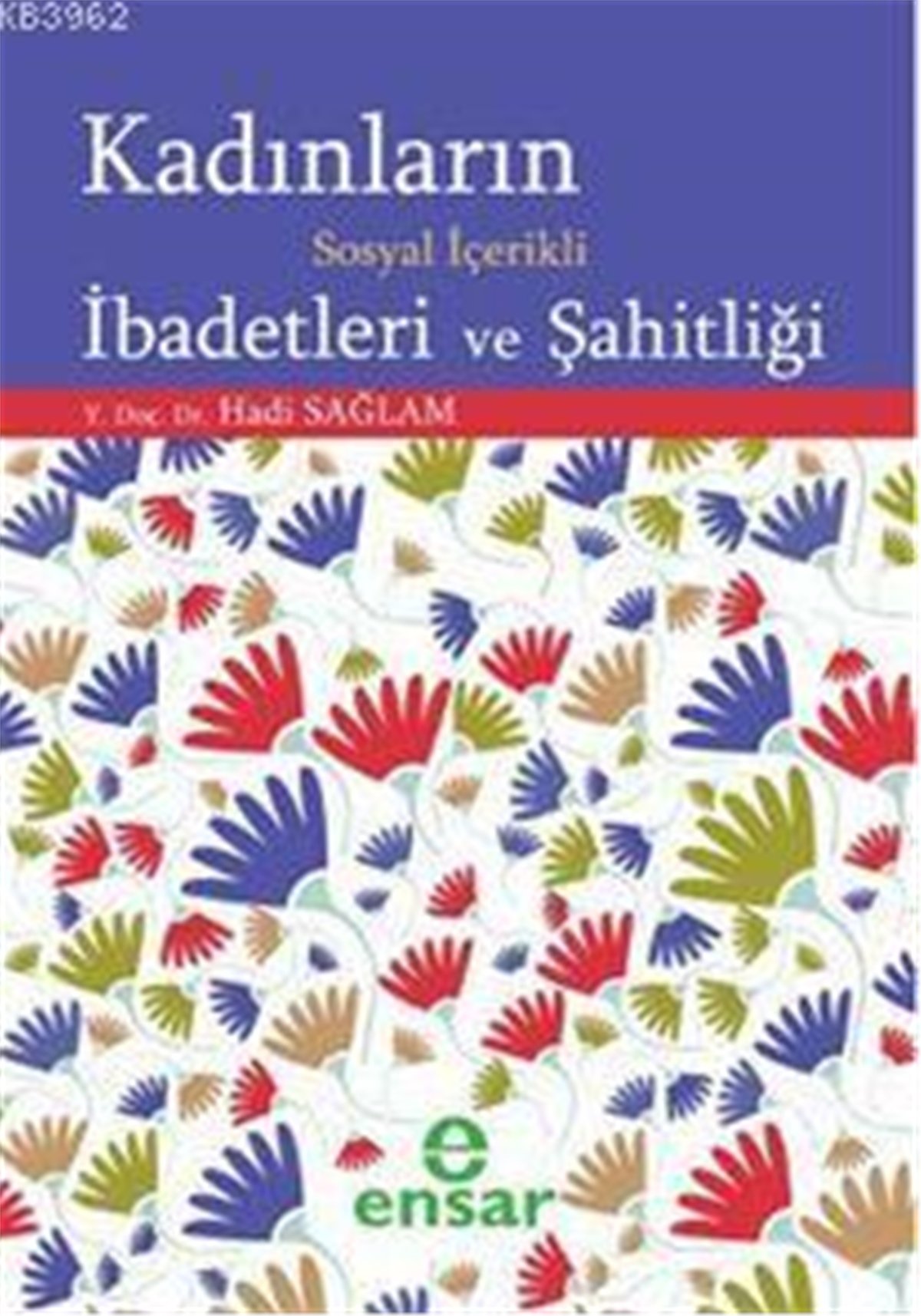Kadınların Sosyal İçerikli İbadetleri ve Şahitliği