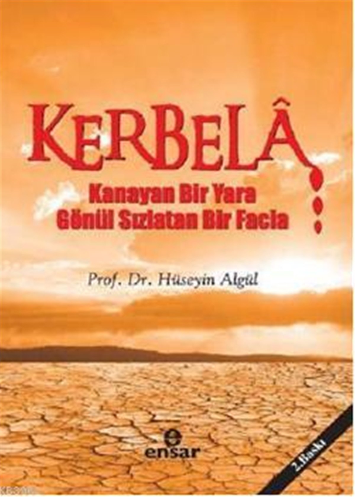 Kerbela; Kanayan Bir Yara Gönül Sızlatan Bir Facia