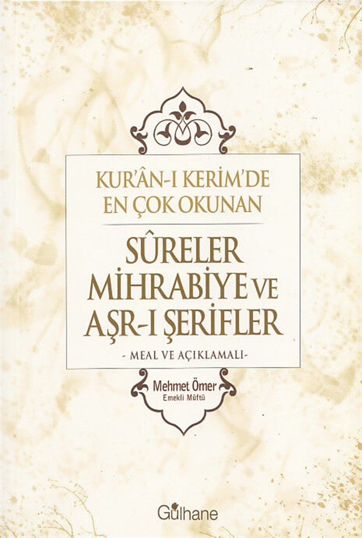 Kuran-ı Kerim'de En Çok Okunan Sureler Mihrabiye ve Arş-ı Şerifler Meal ve AçıklamalıGülhane YayınlarıDin