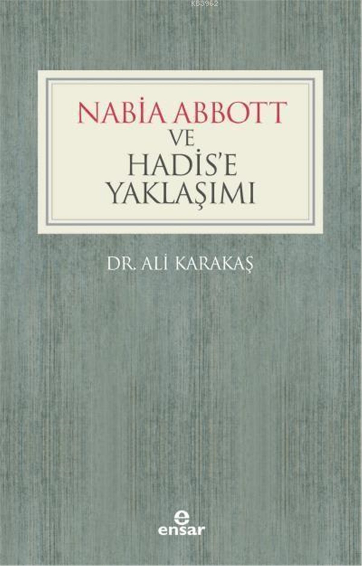 Nabia Abbott ve Hadis'e Yaklaşımı