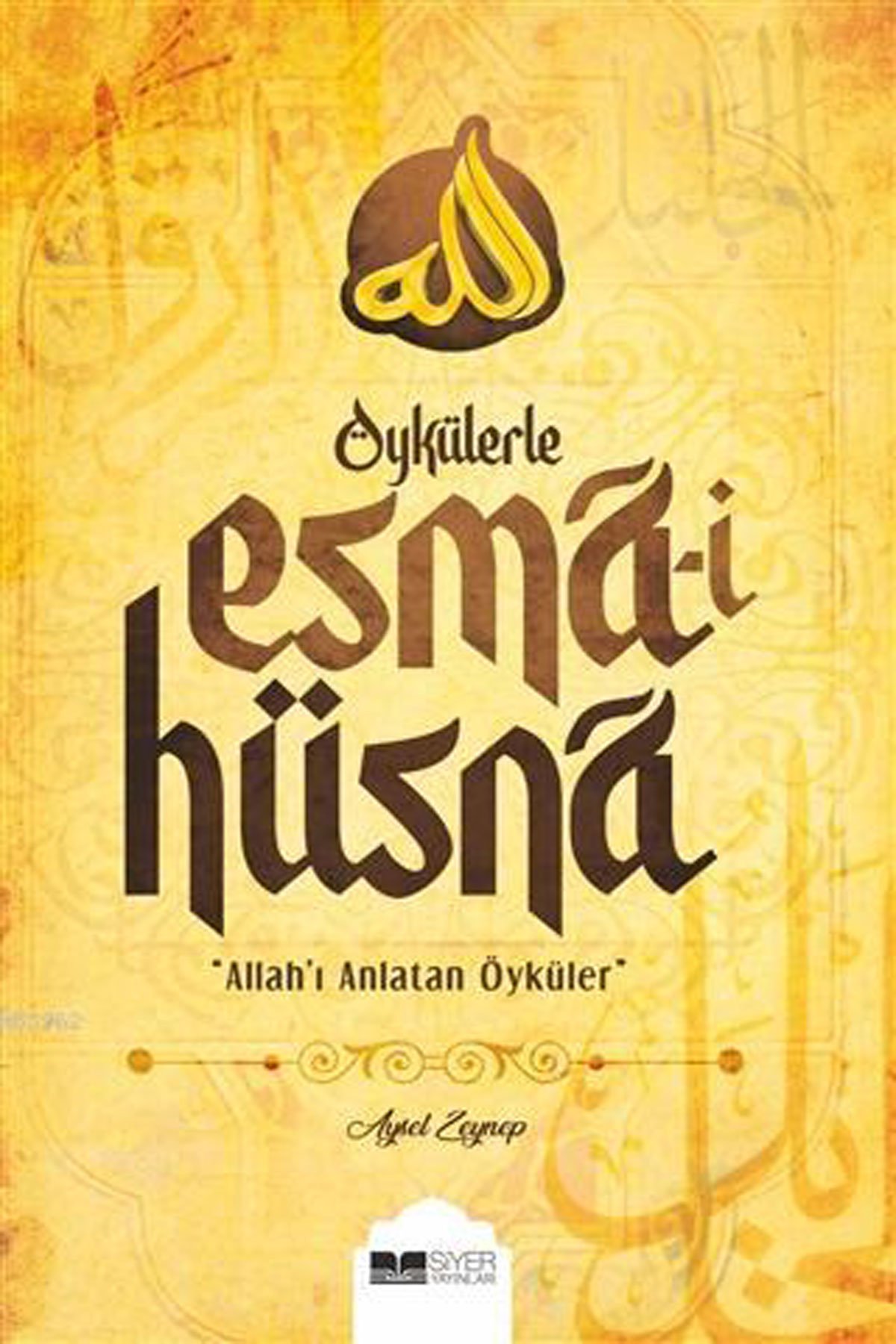 Öykülerle Esma-i Hüsna; Allah'ı Anlatan Öyküler