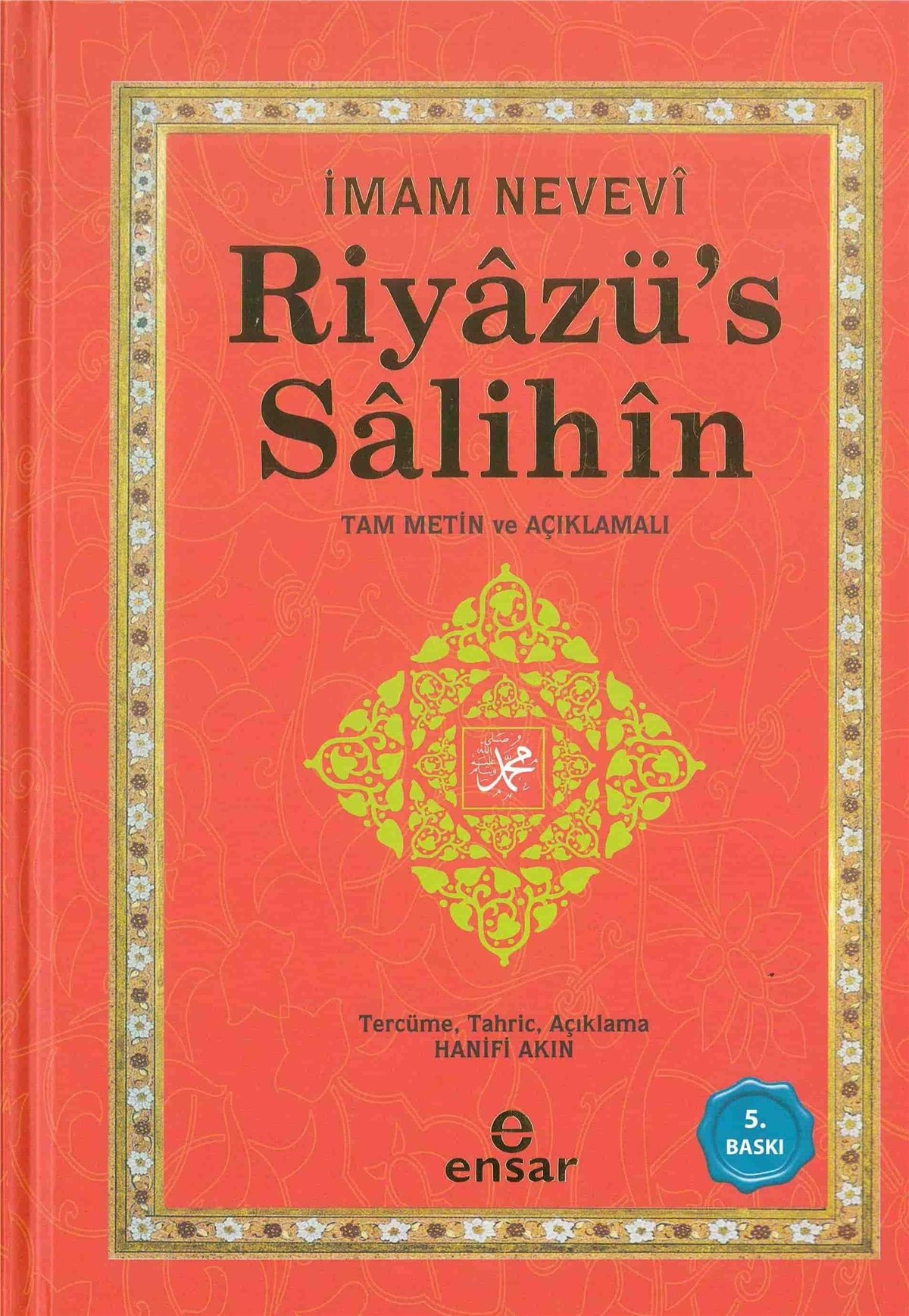Riyâzü's Sâlihîn; Tam Metin ve Açıklamalı