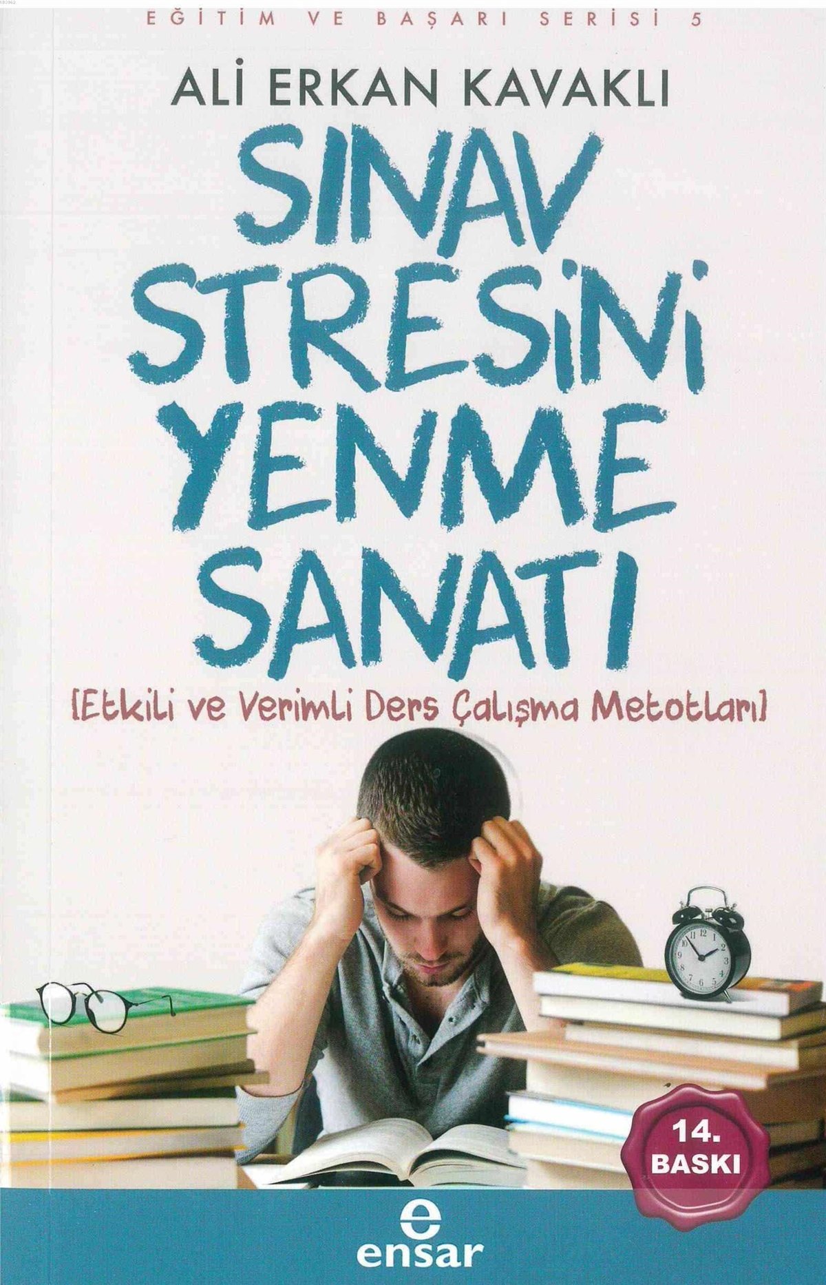 Sınav Stresini Yenme Sanatı; Etkili ve Verimli Ders Çalışma Metotları